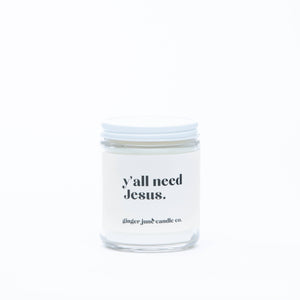 y'all need Jesus. • NON TOXIC SOY CANDLE
