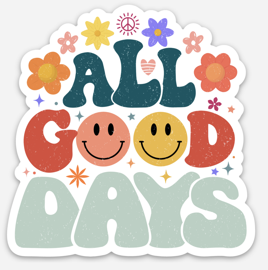 All Good Days Sticker